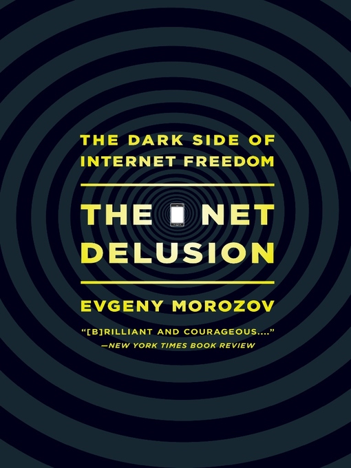 Title details for The Net Delusion by Evgeny Morozov - Available